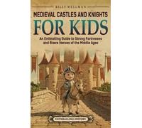 Billy Wellman Medieval Castles and Knights for Kids (Copertina rigida)