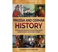 Billy Wellman Prussia and German History (Copertina rigida)