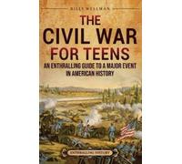 Billy Wellman The Civil War for Teens (Copertina rigida)