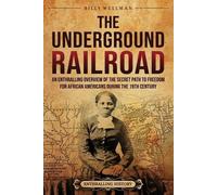 Billy Wellman The Underground Railroad (Tascabile) U.S. History