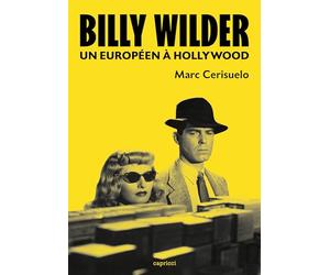 Billy Wilder: Un Européen à Hollywood