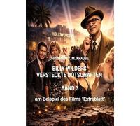 Billy Wilders versteckte Botschaften - Band 3: am Beispiel des Films "Extrablatt": 2