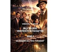 Billy Wilders versteckte Botschaften - Band 3: am Beispiel des Films "Extrablatt": 2