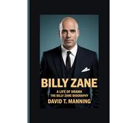 BILLY ZANE: A Life of Drama: The Billy Zane Biography