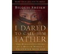 Bilquis Sheikh I Dared to Call Him Father - The Miraculous Story of (Tascabile)