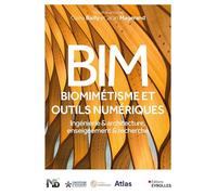 BIM, biomimétisme et outils numériques: Ingénierie & architecture, enseignement & recherche
