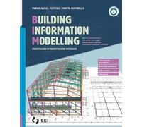 BIM. Building Information Modelling. Esercitazioni di progettazione integrata. Per gli Ist. tecnici e professionali. Con e-book. Con espansione online