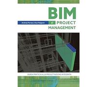 Bim e project management. Guida pratica alla progettazione integrata [Paperback]