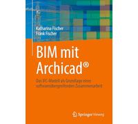 Bim Mit Archicad: Das Ifc-modell Als Grundlage Einer Softwareübergreifenden Zusammenarbeit