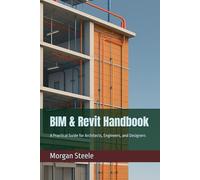 BIM & Revit Handbook: A Practical Guide for Architects, Engineers, and Designers