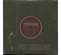 BIM SHERMAN - Bewildered