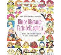 Bimbe Diamante: l'arte delle sette A. Un metodo che aiuta a sviluppare un nuovo modo di essere