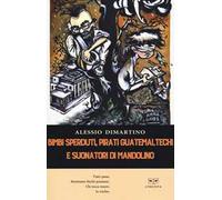 Bimbi sperduti, pirati guatemaltechi e suonatori