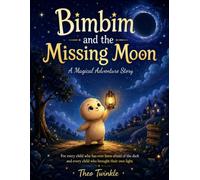Bimbim and the Missing Moon A Magical Adventure Story