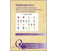Bimbinmusica. Laboratorio musicale per la scuola dell'infanzia e la scuola primaria. Con CD Audio