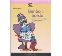 Bimbo a bordo. Sopravvivere con stile alla gravidanza