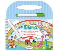 Bimbo. Colori magici a passeggio. Ediz. illustrata. Con pennarello ad acqua