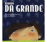 Bimbo da grande. Ediz. a colori