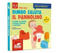 Bimbo saluta il pannolino. Passare al vasino in modo semplice e naturale. Ediz. a colori