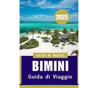 Bimini Guida Di Viaggio 2025: Una guida locale e di lusso ai tesori nascosti dell'isola"