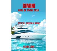 BIMINI GUIDE DE VOYAGE 2026: PETITE ÎLE, MERVEILLE INFINIE