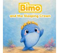 Bimo and the Sleeping Crown: A Gentle Ocean Picture Book About Rest, Bedtime Routines, and Family Comfort for Kids Ages 3-6