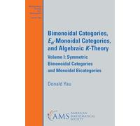 Bimonoidal Categories, $E_n$-Monoidal Categories, and Algebraic $K$-Theory: Volume I: Symmetric Bimonoidal Categories and Monoidal Bicategories: 283