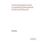 Bin Cheng General Principles of Law as Applied by International Cour (Tascabile)