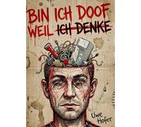 BIN ICH DOOF WEIL ICH DENKE
