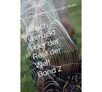 Bin ich verrückt oder der Rest der Welt: Band 2