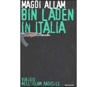Bin Laden in Italia. Viaggio nell'islam radicale