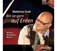 Bin so gern auf Erden: What A Wonderful World ...