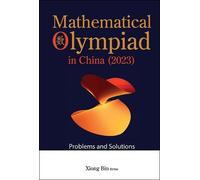 Bin Xiong Mathematical Olympiad In China (2023): Problems And (Copertina rigida)