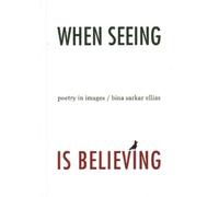 Bina Sarkar Ellias When Seeing Is Believing (Tascabile)