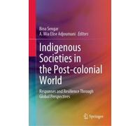 Bina Sengar Indigenous Societies in the Post-colonial World (Copertina rigida)