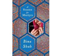 Bina Shah A Season for Martyrs (Tascabile)