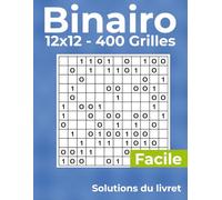 Binairo - 400 Grilles - 12x12 - Niveau de difficulté Facile: Jeu de Logique avec Solutions - Pour Adultes