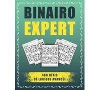 Binairo Expert 480 Défis de Logique Avancée: Puzzles Binaires pour Joueurs Confirmés