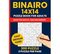 Binairo Puzzle Book 14x14 Grid - 300 Logic Challenges: Easy to Hard Binary Puzzles for Adults and Smart Teens - 14x14 Grid Format