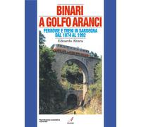 Binari a Golfo Aranci. Ferrovie e treni in Sardegna dal 1874 al 1992