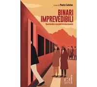 Binari imprevedibili. Quattordici racconti in movimento