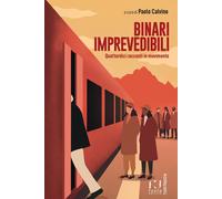 Binari imprevedibili. Quattordici racconti in movimento - [Fusta editore]
