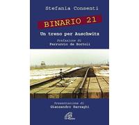 Binario 21. Un treno per Auschwitz. Ediz. illustrata