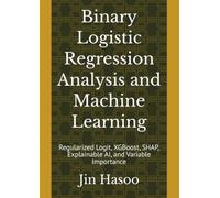 Binary Logistic Regression Analysis and Machine Learning: Regularized Logit, XGBoost, SHAP, Explainable AI, and Variable Importance