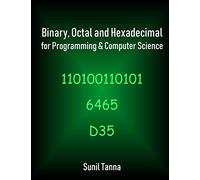 Sunil Tanna Binary, Octal and Hexadecimal for Programming & Computer (Tascabile)