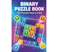 Binary Puzzle Book: 200 Binairo Takuzu Brain-Boosting Logic Puzzles from Easy to Hard | Improve Focus, Memory & Problem-Solving Skills (Binairo / Takuzu)