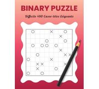 Binary Puzzle Difficile 480 Casse-têtes Exigeants: Testez Vos Limites Mentales avec Solutions