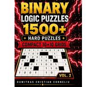 BINARY PUZZLES 1500+: 1500 Challenging Binary Puzzles • 10×10 Grids • Solutions Included • Vol. 2