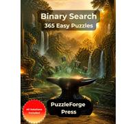 Binary Search - 365 Easy Puzzles: Easy Zero and One Logic Puzzles in Large Print for Beginners, Adults and Seniors | 10 × 10 Grids | Solutions Included | Relaxing Brain Exercise