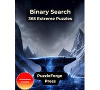 Binary Search - 365 Extreme Puzzles: Extremely Difficult Binary Puzzles with 0s and 1s | Large Print for Adults and Seniors | 2 Puzzles per Page | Solutions Included | Ultimate Logic Challenge